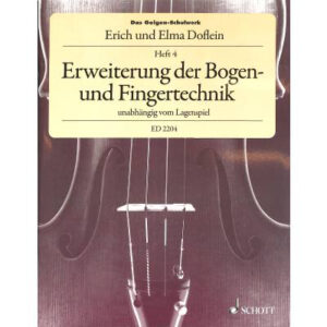 Das Geigenschulwerk 4 - Erweiterung der Bogen und Fingertechnik