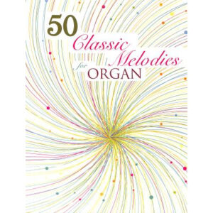 50 Classic Melodies for Organ