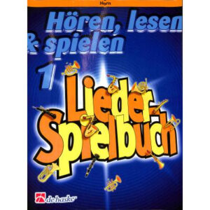 Hören lesen & spielen 1 - Liederspielbuch Horn