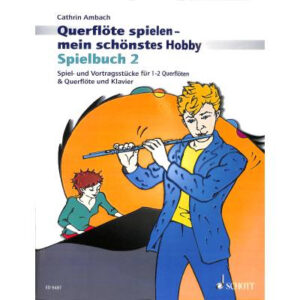 Querflöte spielen - Mein schönstes Hobby - Spielbuch 2