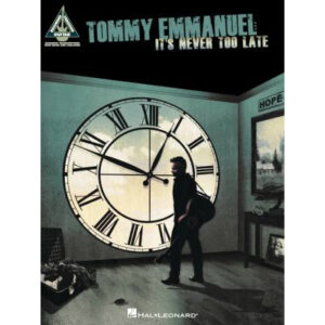 It's never too late - Tommy Emmanuel