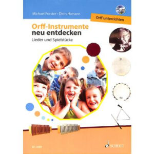 Orff Instrumente neu entdecken | Lieder + Spielstücke