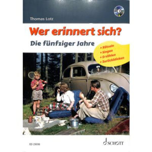 Wer erinnert sich ? Die fünfziger Jahre