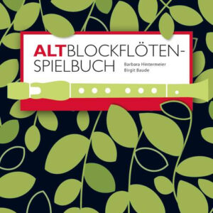 Altblockflöten Spielbuch