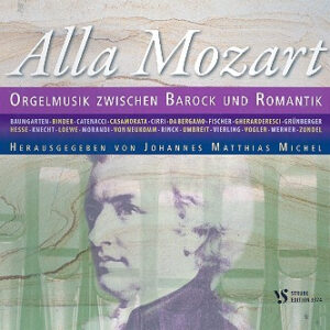 Alla Mozart - Orgelmusik zwischen Barock und Romantik