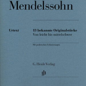 Mendelssohn - 13 bekannte Originalstücke