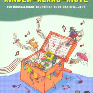 Kinder-Klang-Kiste : 140 musikalische Bausteine rund ums Kita-Jahr