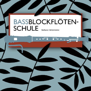 Bassblockflötenschule