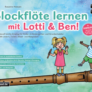 für Sopranblockflöte Blockflöte lernen mit Lotti & Ben! (+Online Au...