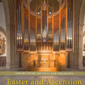 Oxford Hymn Settings for Organists vol.4 - Easter and Ascension