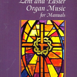 The Oxford Book of Lent and Easter Organ Music for manuals