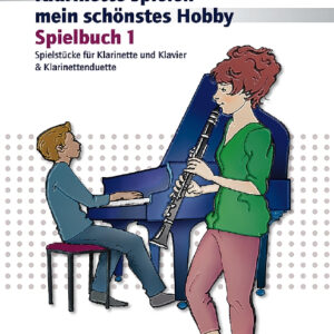 Klarinette spielen - mein schönstes Hobby Spielbuch Band 1 (+Online...