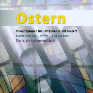 Choralfantasien für Gottesdienst und Konzert - Ostern