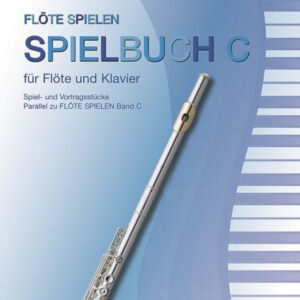 Schule für Querflöte Flöte spielen - Spielbuch Band C