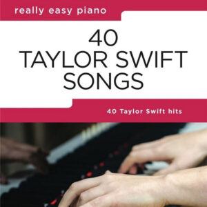 Songbook Really Easy Piano: 40 Taylor Swift Songs