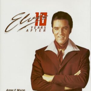 Elvis Presley - Elvis Ten Years After by Anne E Nixon (Gebundene Ausgabe)