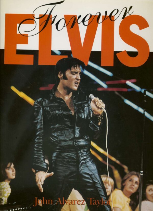 Elvis Presley - Elvis Forever - John Alvarez Taylor