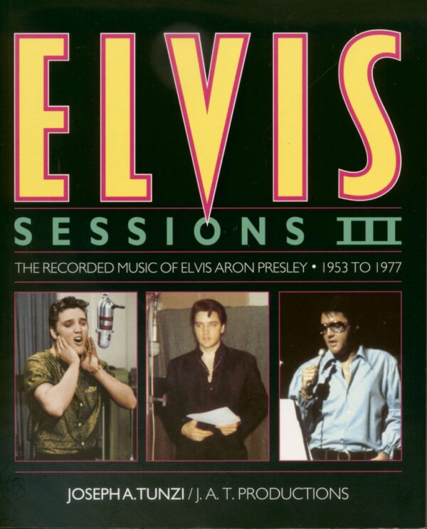 Elvis Presley - Elvis Sessions III - Joseph A.Tunzi