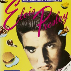 Elvis Presley - The Life and Cuisine of Elvis Presley by David Adler