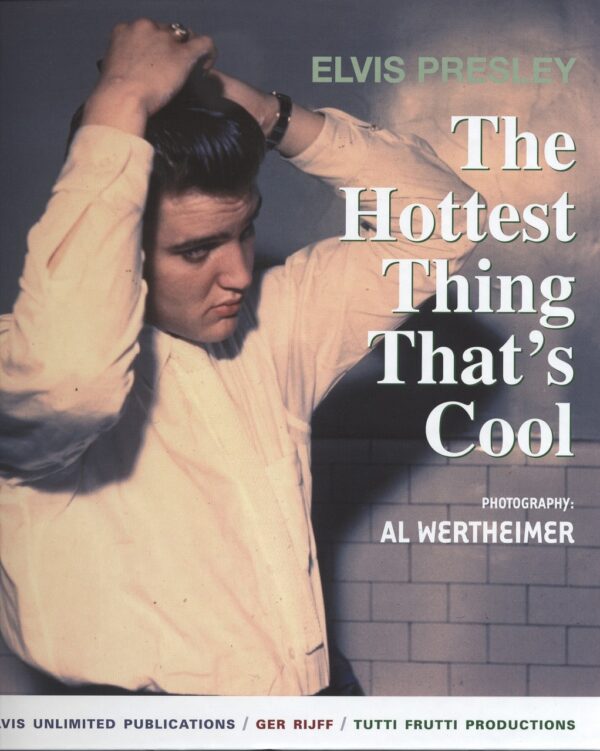 Elvis Presley - The Hottest Thing That's Cool - Photography: Al Wertheimer