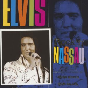 Elvis Presley - Rock'n Nassau - Photobook by Russ Howe & Tom Salva