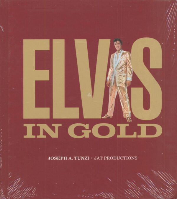 Elvis Presley - Elvis In Gold - Joseph A.Tunzi