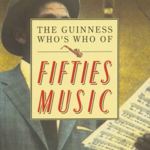 Who's Who Of Country Music - Who's Who Of Country Music - The Guinness Who's Who of Fifties Music by Colin Larkin