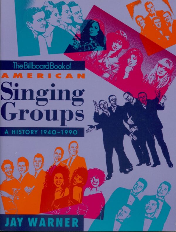 Jay Warner - The Billboard Book of American Singing Groups - A History 1940-1990 by Jay Warner (PB)