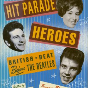 Hit Parade Heroes - Hit Parade Heroes - Hit Parade Heroes - British Beat Before The Beatles (Dave McAleer)