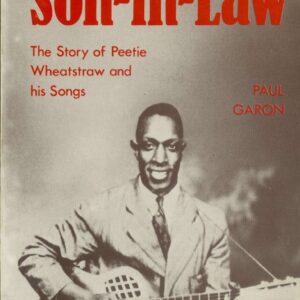 Paul Garon - The Devil's Son-In-Law - The Story Of Peetie Wheatstraw And His Songs