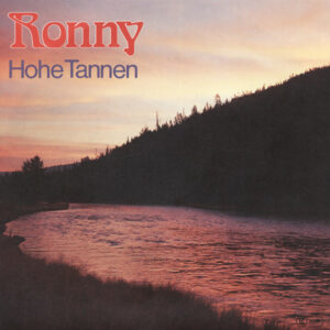 Ronny - Hohe Tannen - Wenn der Tag zu Ende geht (7inch