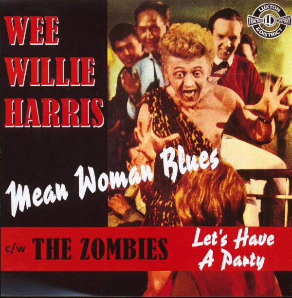 Wee Willie Harris / The Zombies - Mean Woman Blues - Let's Have A Party (7inch