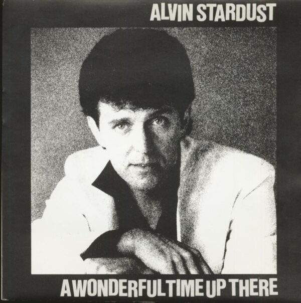 Alvin Stardust - A Wonderful Time Up There (7inch