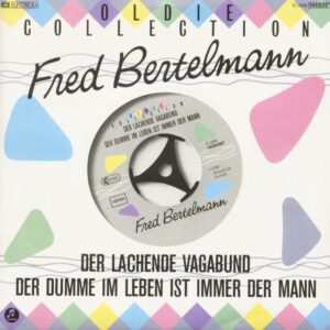 Fred Bertelmann - Oldie Collection - Der lachende Vagabund (7inch