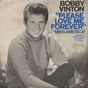 Bobby Vinton - Please Love Me Forever - Miss America (7inch