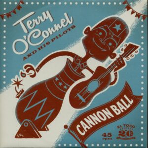 Terry O'Connel & His Pilots - Cannonball (7inch