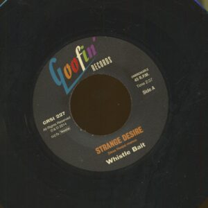 Whistle Bait - Strange Desire - You Don't Care (7inch