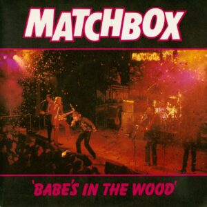 Matchbox - Babe's In The Wood - Tokyo Joe (PS