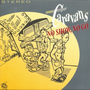 The Caravans - No Show