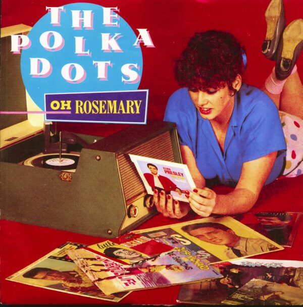 The Polka Dots - Oh Rosemary - Don't Love Me At All (7inch