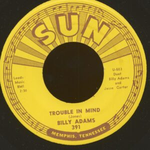 Billy Adams - Trouble In Mind - Lookin' For My Mary Ann (7inch