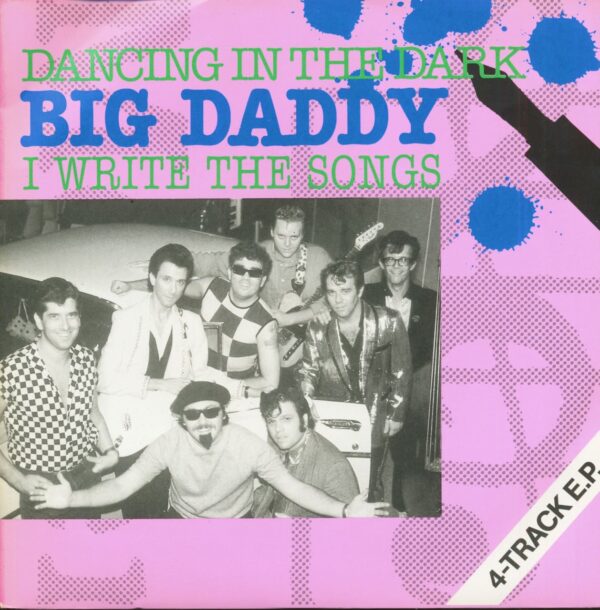 Big Daddy - Dancing In The Dark-I Write The Songs (7inch