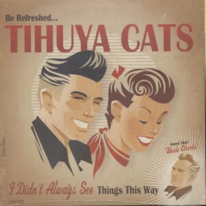 The Tihuya Cats - Be Refreshed ... (7inch