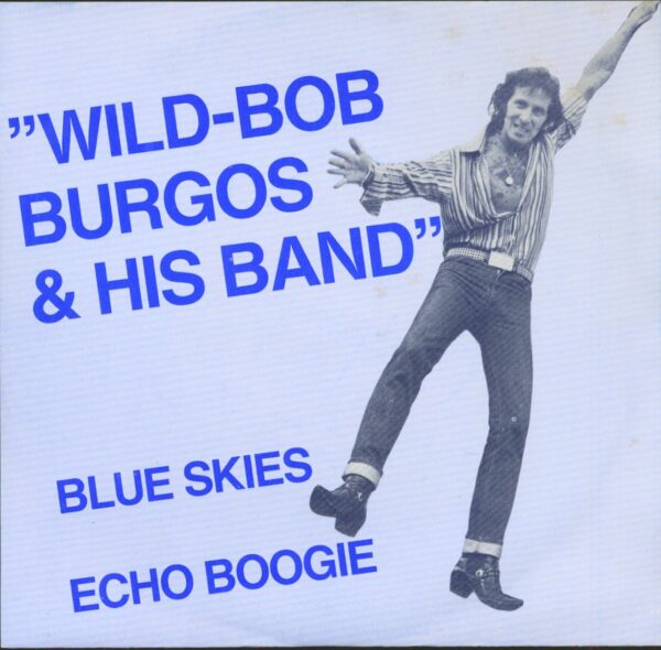 Wild Bob Burgos - Blue Skies - Echo Boogie (7inch