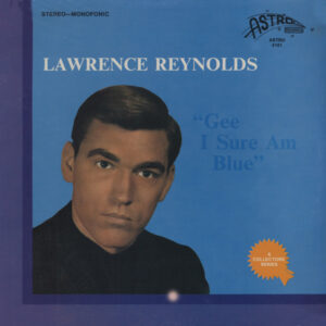 Lawrence Reynolds - Gee I Sure Am Blue (LP)