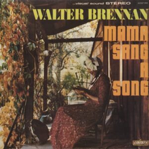 Walter Brennan - Mama Sang A Song (STEREO)