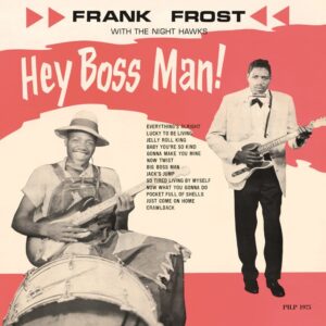 Frank Frost & The Night Hawks - Hey Boss Man! (LP