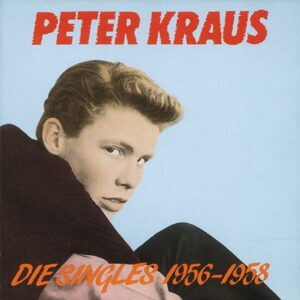 Peter Kraus - Die Singles 1956-1958