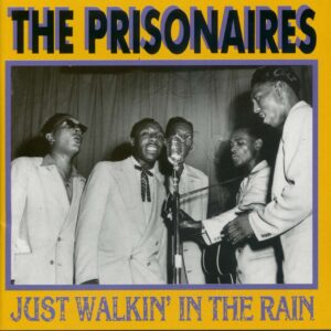 PRISONAIRES - Just Walkin' In The Rain (CD)