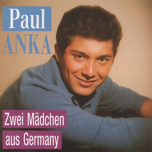 Paul Anka - Zwei Mädchen aus Germany (CD)